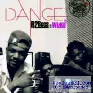 R2Bees - - Dance - ft Wizkid
